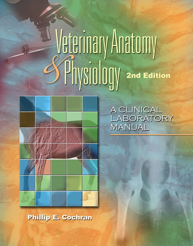 Laboratory Manual For Comparative Veterinary Anatomy & Physiology, 2 Edition