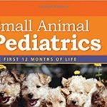 Small Animal Pediatrics The First 12 Months Of Life PDF Download