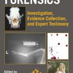 Veterinary Forensics Investigation, Evidence Collection, And Expert Testimony PDF