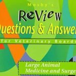 Mosbys Review Questions & Answers For Veterinary Boards Large Animal Medicine & Surgery PDF