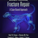 Small Animal Fracture Repair, A Case Based Approach PDF