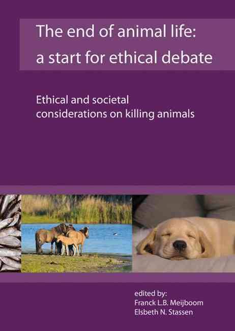The End Of Animal Life: A Start For Ethical Debate PDF