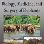 Biology, Medicine, And Surgery Of Elephants PDF