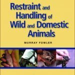 Restraint And Handling Of Wild And Domestic Animals Free PDF Download