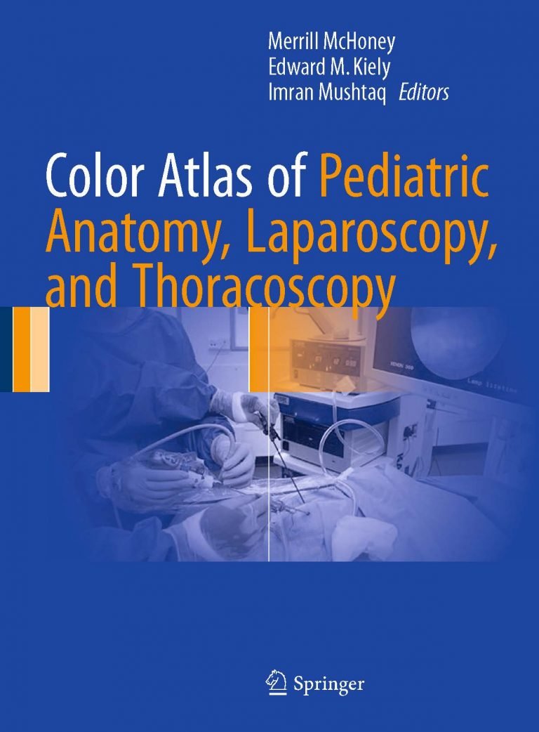 Color Atlas Of Pediatric Anatomy, Laparoscopy, And Thoracoscopy