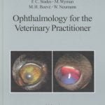 Ophthalmology For The Veterinary Practitioner Revised And Expanded PDF Download