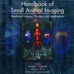 Handbook Of Small Animal Imaging Preclinical Imaging, Therapy, And Application Pdf