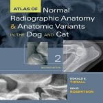 Atlas Of Normal Radiographic Anatomy And Anatomic Variants In The Dog And Cat, 2 Edition