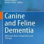 Canine And Feline Dementia Molecular Basis, Diagnostics And Therapy