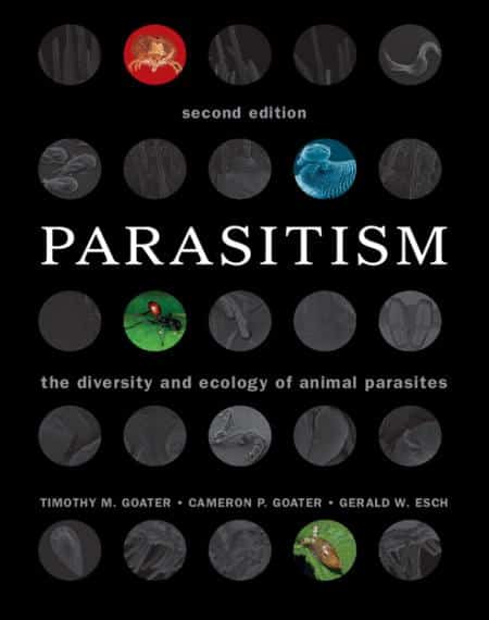 Parasitism The Diversity And Ecology Of Animal Parasites