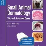 Small Animal Dermatology Volume 2 Advanced Cases Self Assessment Color Review