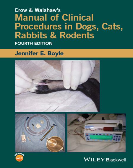Crow And Walshaw S Manual Of Clinical Procedures In Dogs Cats Rabbits And Rodents
