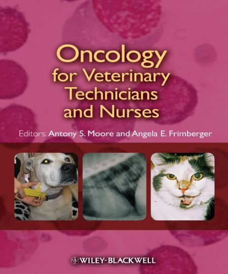 Oncology For Veterinary Technicians And Nurses By Moore