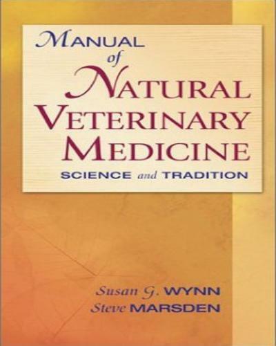 Manual of natural veterinary medicine science and tradition