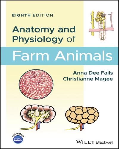 Anatomy and physiology of farm animals, 8th edition
