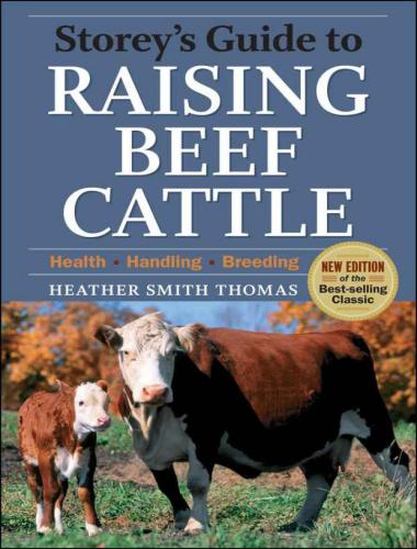 Storey's guide to raising beef cattle 3rd edition