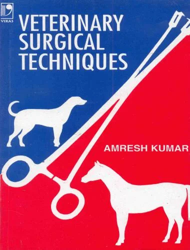 Veterinary surgical techniques by amresh kumar