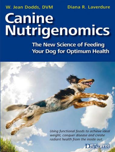 Canine nutrigenomics the new science of feeding your dog for optimum health