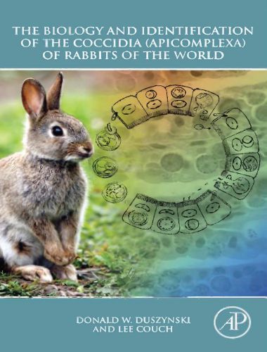 The biology and identification of the coccidia (apicomplexa) of rabbits of the world