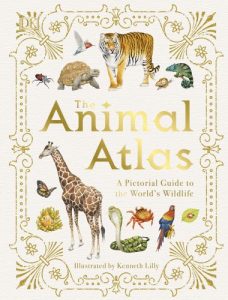 The animal atlas: a pictorial guide to the world's wildlife