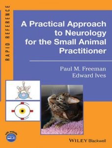 A practical approach to neurology for the small animal practitioner 1st edition
