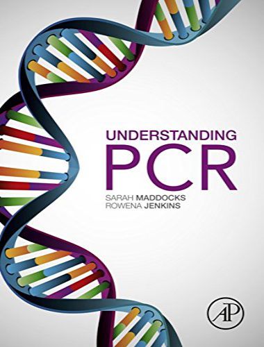 Understanding pcr a practical bench top guide by sarah maddocks