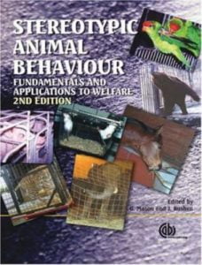 Stereotypic animal behaviour fundamentals and applications to welfare