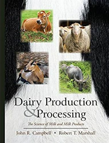 Dairy production and processing the science of milk and milk products 1st edition