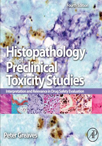 Histopathology of preclinical toxicity studies 4th edition