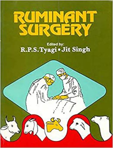 Ruminant surgery a textbook of the surgical diseases of cattle, buffaloes, camels, sheep and goats