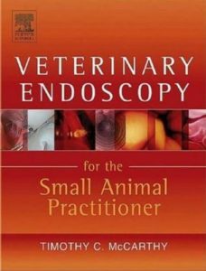 Veterinary endoscopy for the small animal practitioner 1st edition