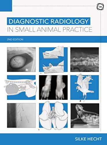 Diagnostic radiology in small animal practice 2nd edition