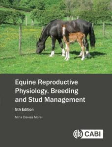 Equine reproductive physiology, breeding and stud management, 5th edition