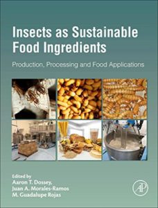 Insects as sustainable food ingredients production, processing and food applications