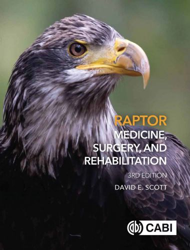 Raptor medicine, surgery and rehabilitation, 3rd edition