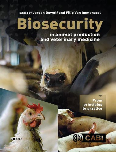 Biosecurity in animal production and veterinary medicine from principles to practice 1st edition