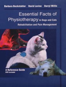 Essential facts of physiotherapy in dogs and cats rehabilitation and pain management (dvd included)