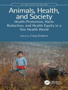 Animals, health, and society, health promotion, harm reduction, and health equity in a one health world