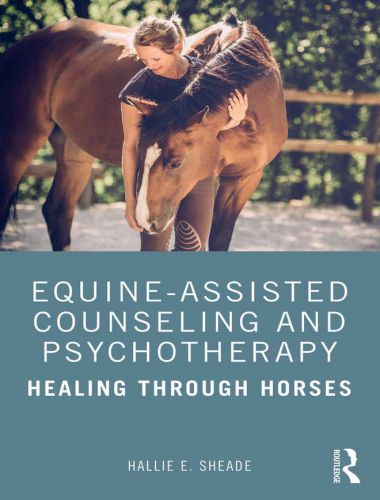 Equine assisted counseling and psychotherapy, healing through horses