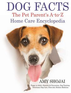 Dog facts, the pet parents a to z home care encyclopedia
