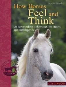 How horses feel and think, understanding behaviour, emotions and intelligence
