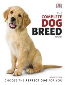 The complete dog breed book choose the perfect dog for you, new edition