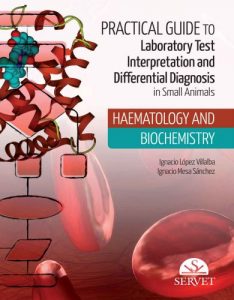 Practical guide to laboratory test interpretation and different. haematology and biochemistry lópez, ignacio & mesa, ignacio
