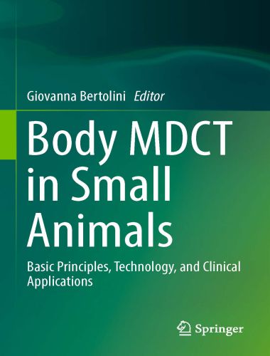 Body mdct in small animals basic principles, technology, and clinical applications