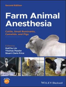 Farm animal anesthesia cattle, small ruminants, camelids, and pigs, 2nd edition