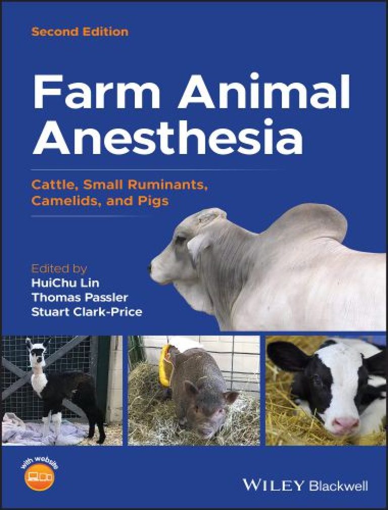 Farm animal anesthesia cattle, small ruminants, camelids, and pigs, 2nd edition