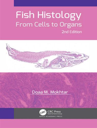 Fish histology, from cells to organs, 2nd edition