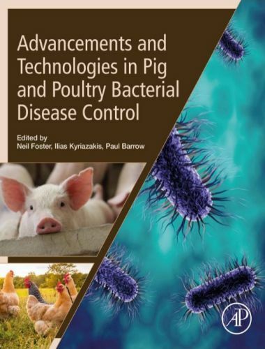 Advancements and technologies in pig and poultry bacterial disease control 1st edition