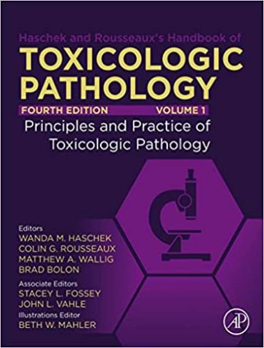 Haschek and rousseaux's handbook of toxicologic pathology, volume 1 principles and practice of toxicologic pathology 4th edition