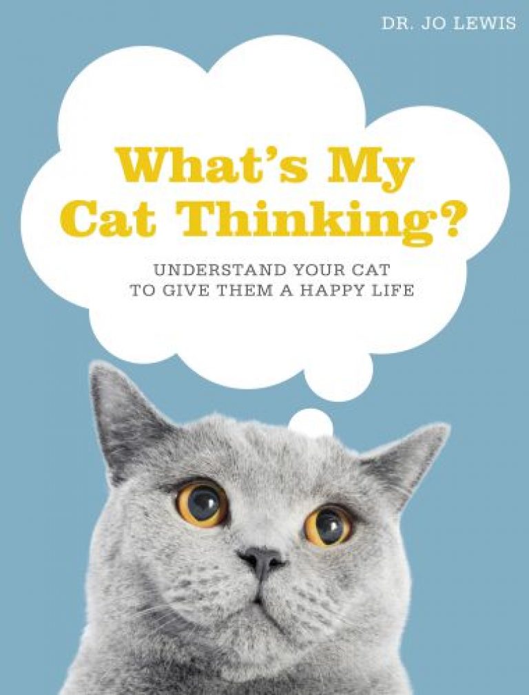 What's My Cat Thinking_Understand Your Cat to Give Them a Happy Life